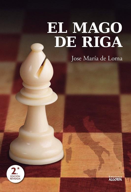 MAGO DE RIGA, EL. MAESTRO DEL AJEDREZ | 9788412304565 | DE LOMA, JOSÉ MARÍA