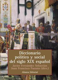 DICCIONARIO POLÍTICO Y SOCIAL DEL SIGLO XIX ESPAÑOL | 9788420686035 | FERNÁNDEZ SEBASTIÁN, JAVIER / FUENTES, JUAN FRANCISCO