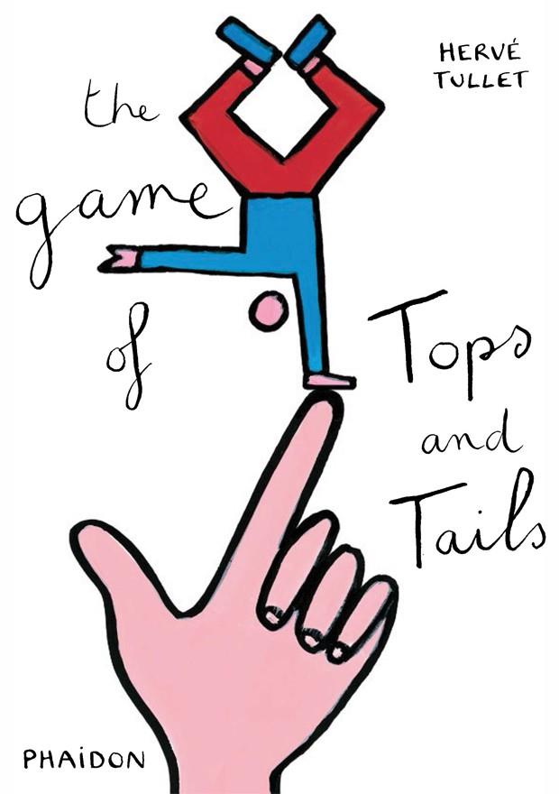 GAME OF TOP & TAILS, THE | 9780714868745 | TULLET, HERVE