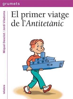 PRIMER VIATGE DE L'ANTITETÀNIC, EL | 9788424643621 | DESCLOT, MIQUEL