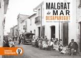 MALGRAT DE MAR DESAPAREGUT | 9788417432324 | ARIS SERRA, NÚRIA / GARANGOU TARRÉS, SÒNIA / PIÑA PEDEMONTE, JOAN