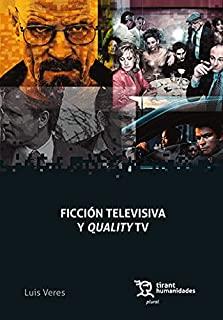 FICCIÓN TELEVISIVA Y QUALITY TV | 9788418614484 | VERES, LUIS