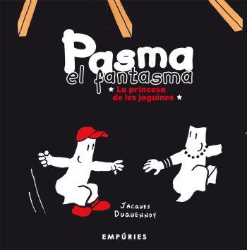 PASMA EL FANTASMA. LA PRINCESA DE LES JOGUINES | 9788497873826 | DUQUENNOY, JACQUES
