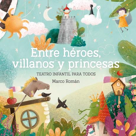 ENTRE HEROES VILLANOS Y PRINCESAS | 9788419285652 | ROMAN, MARCO