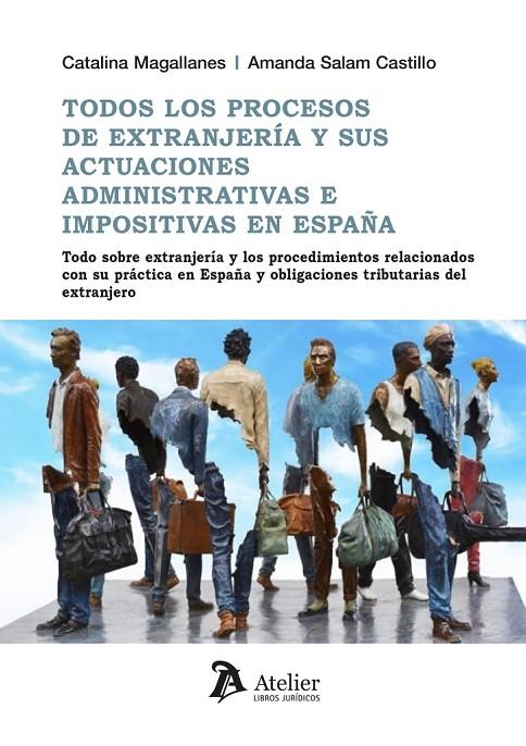 TODOS LOS PROCESOS DE EXTRANJERIA Y SUS ACTUACIONES ADMINISTRATIVAS E IMPOSITIVAS EN ESPAÑA | 9788419773821