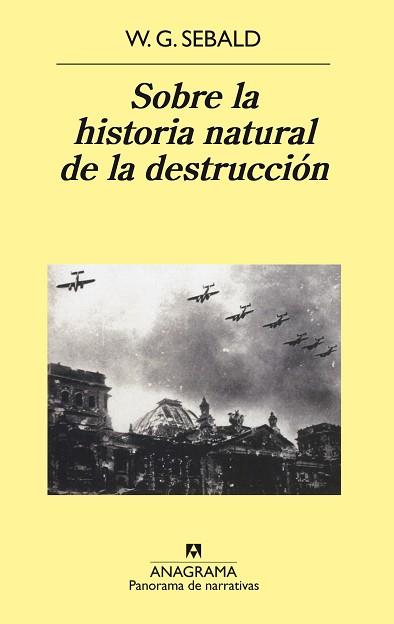 SOBRE LA HISTORIA NATURAL DE LA DESTRUCCIÓN | 9788433970169 | SEBALD, W. G.