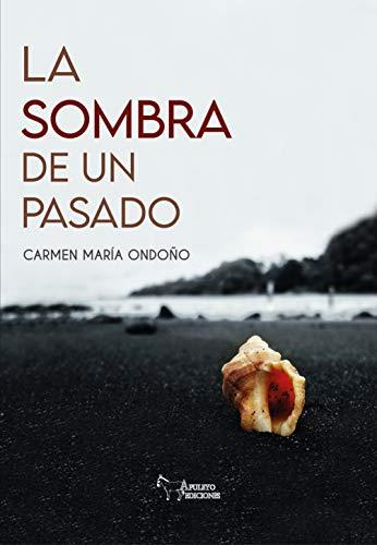 SOMBRA DE UN PASADO, LA | 9788412297935 | ONDOÑO GARCIA, CARMEN MARIA