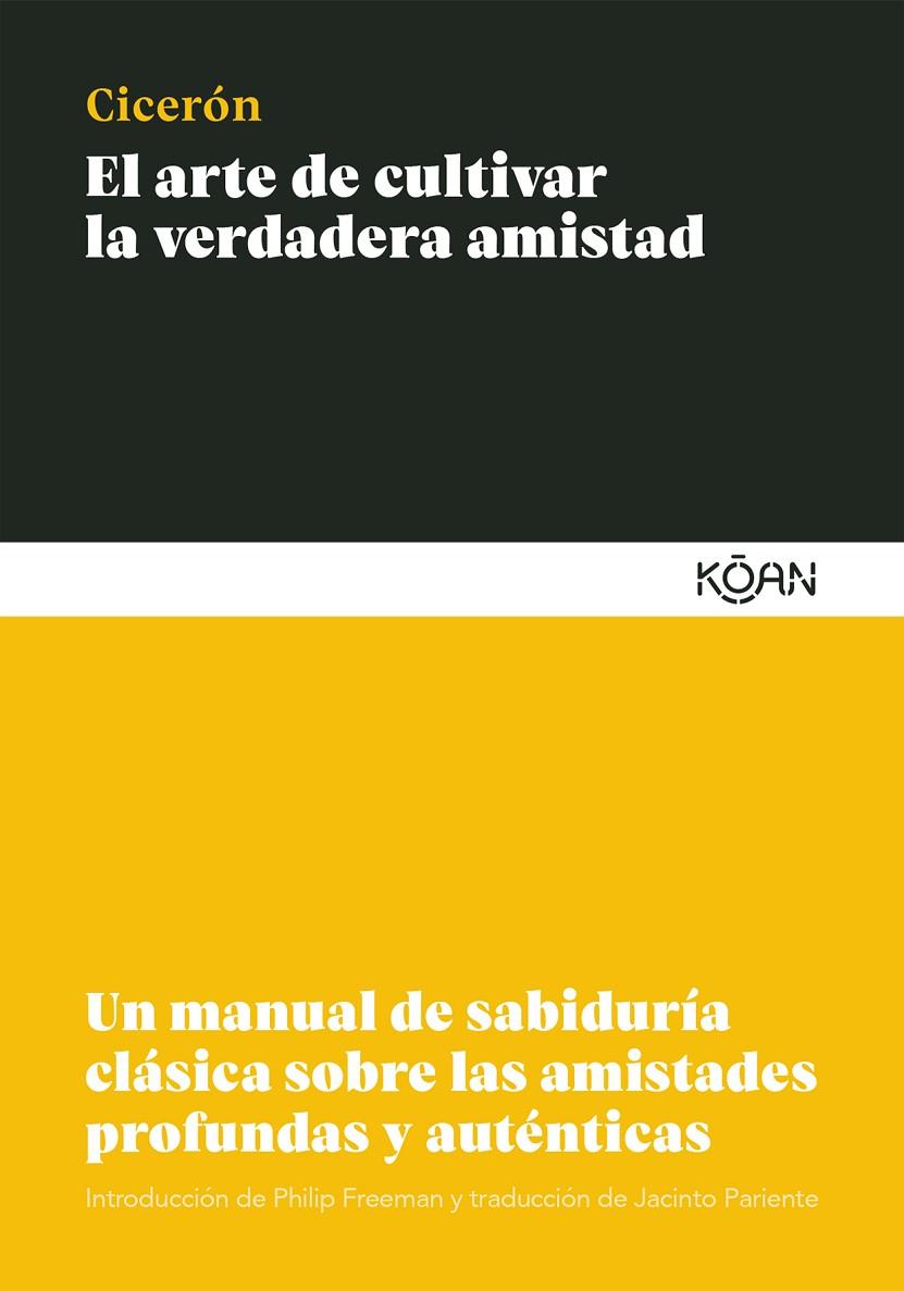 ARTE DE CULTIVAR LA VERDADERA AMISTAD, EL | 9788412053777 | CICERON, MARCO TULIO
