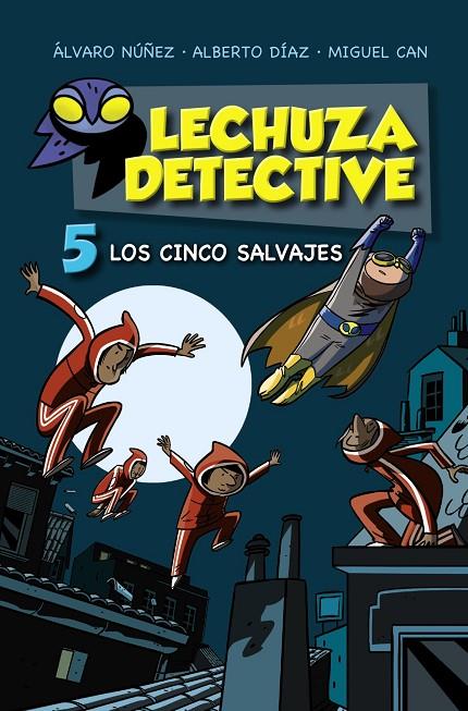 LECHUZA DETECTIVE 05. LOS CINCO SALVAJES | 9788469886144 | LECHUZA, EQUIPO