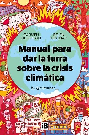 MANUAL PARA DAR LA TURRA SOBRE LA CRISIS CLIMÁTICA | 9788466669566 | HUIDOBRO, CARMEN / HINOJAR, BELÉN