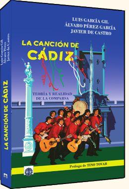 CANCIÓN DE CÁDIZ, LA | 9788494560019 | GARCÍA GIL, LUIS / PÉREZ GARCÍA, ÁLVARO / DE CASTRO FRESNADILLO, JAVIER
