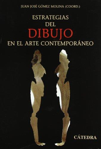 ESTRATEGIAS DEL DIBUJO EN EL ARTE CONTEMPORANEO | 9788437616940 | GOMEZ MOLINA, JUAN JOSE