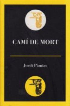 CAMÍ DE MORT | 9788495232922 | PÀMIAS, JORDI