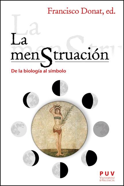 MENSTRUACIÓN, LA. DE LA BIOLOGÍA AL SÍMBOLO | 9788411181310 | BARONA VILAR, JOSEP L.