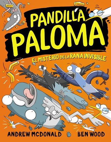 PANDILLA PALOMA 04. EL MISTERIO DE LA RANA INVISIBLE | 9788448860462 | MCDONALD, ANDREW / WOOD, BEN