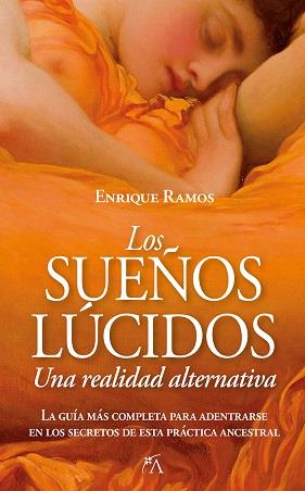 SUEÑOS LÚCIDOS, LOS : UNA REALIDAD ALTERNATIVA | 9788416002887 | RAMOS CORBACHO, ENRIQUE