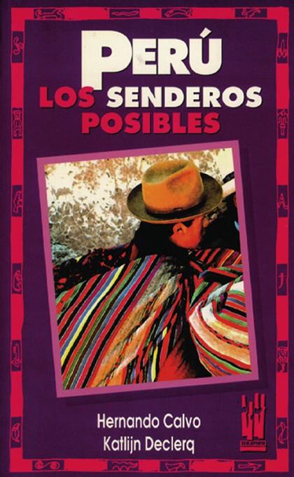 PERU. LOS SENDEROS POSIBLES | 9788481369298 | CALVO, H. / DECLERCQ, K.