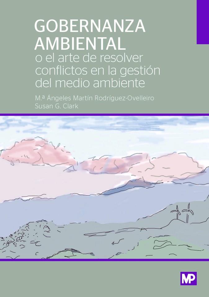GOBERNANZA AMBIENTAL O EL ARTE DE RESOLVER CONFLICTOS EN LA GESTIÓN DEL MEDIO AMBIENTE | 9788484767435 | MARTÍN, ÁNGELES / CLARK, SUSAN