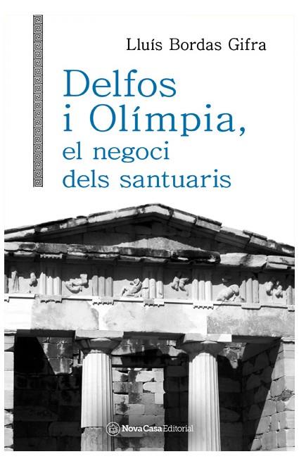 DELFOS I OLIMPIA EL NEGOCI DELS SANTUARIS | 9788418013768 | BORDAS GIFRA, LLUIS