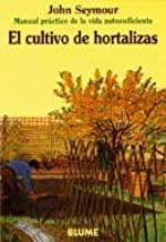 CULTIVO DE HORTALIZAS, EL | 9788480761635 | SEYMOUR, JOHN
