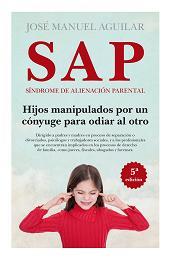 S.A.P. SINDROME DE ALIENACION PARENTAL | 9788415828198 | AGUILAR CUENCA, JOSE MANUEL