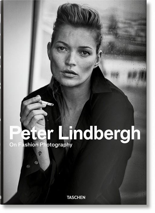 PETER LINDBERGH. ON FASHION PHOTOGRAPHY | 9783836584425 | LINDBERGH, PETER