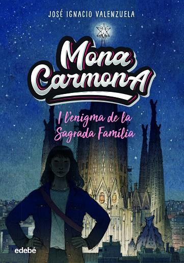 MONA CARMONA I L'ENIGMA DE LA SAGRADA FAMILIA | 9788468356655 | VALENZUELA, JOSE IGNACIO