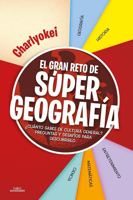 GRAN RETO DE SUPER GEOGRAFÍA, EL | 9788418915536 | CHARLYOKEI