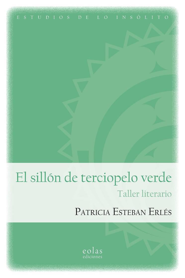 SILLON DE TERCIOPELO VERDE, EL. TALLER LITERARIO | 9788419453198 | ESTEBAN ERLÉS, PATRICIA
