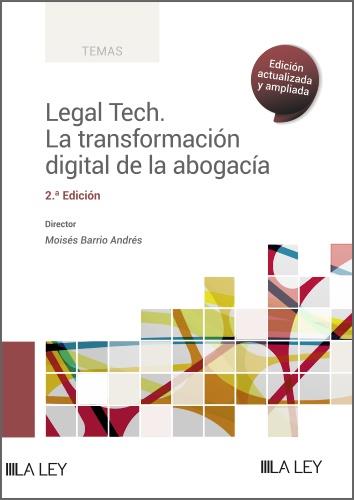 LEGAL TECH LA TRANSFORMACION DIGITAL DE LA ABOGACIA (2 EDICIÓN) | 9788419446077 | BARRIO ANDRES, MOISES