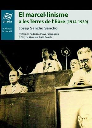 MARCEL·LINISME A LES TERRES DE L'EBRE (1914-1939), EL | 9788415896937 | SANCHO SANCHO, JOSEP