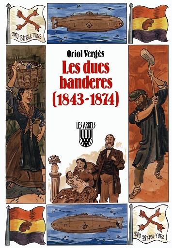 DUES BANDERES (1843 1874), LES | 9788478262755 | VERGÉS I MUNDÓ, ORIOL