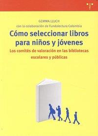 CÓMO SELECCIONAR LIBROS PARA NIÑOS Y JÓVENES | 9788497045216 | LLUCH, GEMMA / FUNDALECTURA COLOMBIA