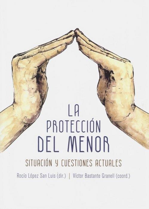 PROTECCIÓN DEL MENOR, LA | 9788490457269 | LÓPEZ SAN LUIS, ROCÍO / BASTANTE GRANELL, VÍCTOR