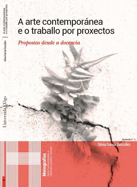 A ARTE CONTEMPORÁNEA E O TRABALLO POR PROXECTOS | 9788481589764 | GARCÍA GONZÁLEZ, SILVIA