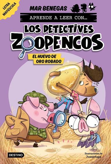 APRENDER A LEER CON... ¡LOS DETECTIVES ZOOPENCOS! 02. EL HUEVO DE ORO ROBADO | 9788408278467 | BENEGAS, MAR