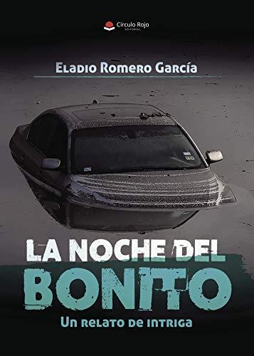 NOCHE DEL BONITO, LA | 9788491940586 | ROMERO GARCÍA, ELADIO