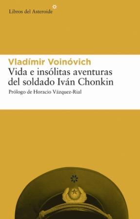 VIDA E INSOLITAS AVENTURAS DEL SOLDADO IVAN CHONKIN | 9788493431587 | VOÏNOVICH, VLADIMIR