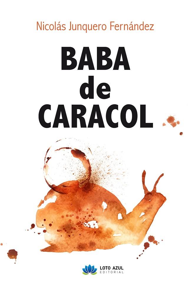 BABA DE CARACOL | 9788417307486 | JUNQUERO FERNÁNDEZ, NICOLÁS
