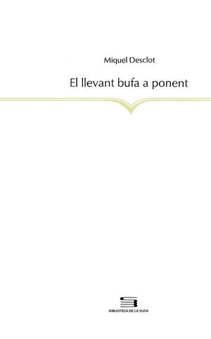 LLEVANT BUFA A PONENT, EL | 9788479350833 | DESCLOT, MIQUEL