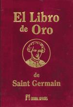 LIBRO DE ORO DE SAINT GERMAIN, EL | 9788479104603 | CONDE DE SAINT GERMAIN