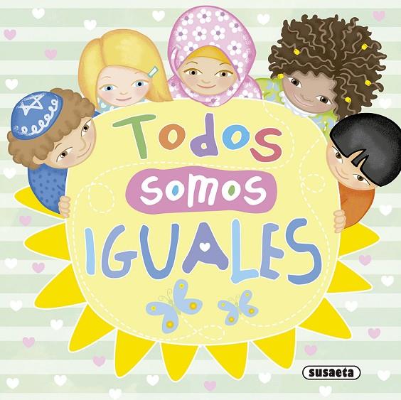TODOS SOMOS IGUALES | 9788411964456 | SUSAETA, EQUIPO