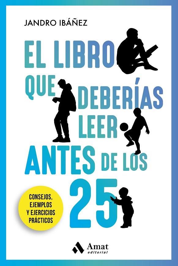 LIBRO QUE DEBERÍAS LEER ANTES DE LOS 25, EL | 9788418114748 | IBÁÑEZ EIXEA, JANDRO