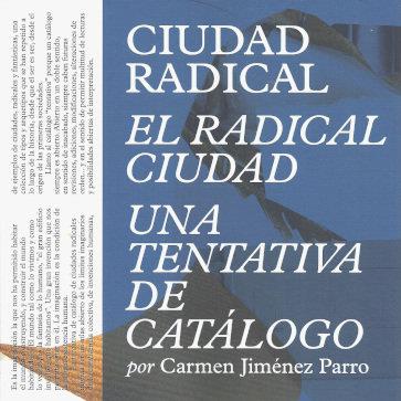 CIUDAD RADICAL. EL RADICAL CIUDAD. UNA TENTATIVA DE CATÁLOGO | 9781643604220 | JIMENEZ, CARMEN
