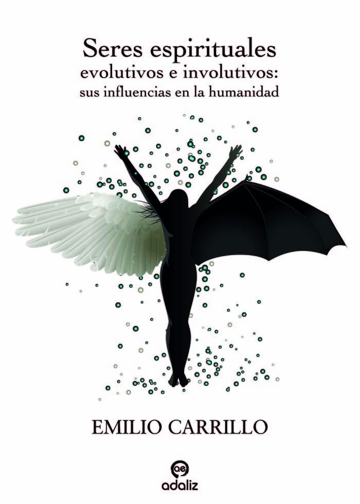 SERES ESPIRITUALES EVOLUTIVOS E INVOLUTIVOS | 9788412673807 | CARRILLO, EMILIO