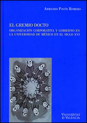 GREMIO DOCTO, EL | 9788437079677 | PAVÓN ROMERO, ARMANDO