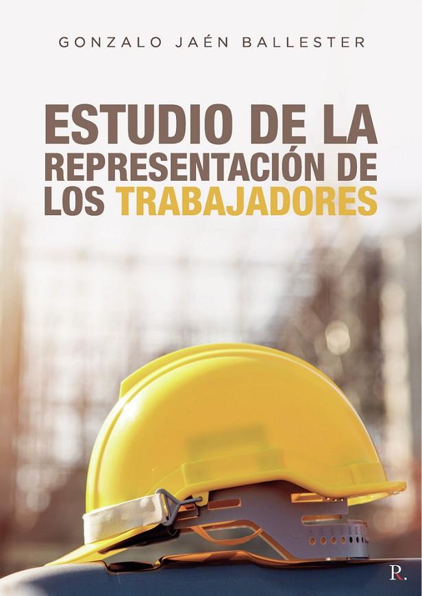 ESTUDIO DE LA REPRESENTACIÓN DE LOS TRABAJADORES | 9788418990892 | JAÉN BALLESTER, GONZALO