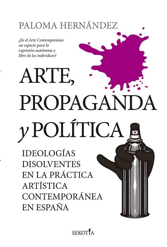 ARTE, PROPAGANDA Y POLÍTICA | 9788418414374 | HERNÁNDEZ GARCÍA, PALOMA