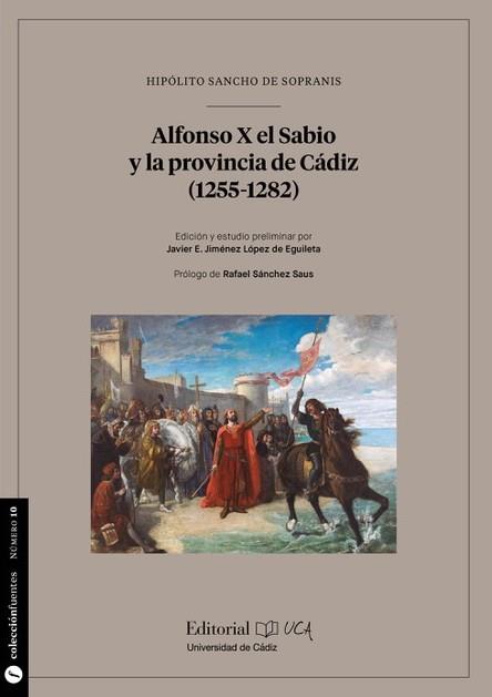 ALFONSO X EL SABIO Y LA PROVINCIA DE CÁDIZ (1255-1282) | 9788498288766 | SÁNCHEZ SAUS, RAFAEL