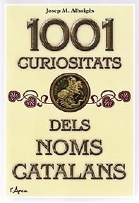 1001 CURIOSITATS DELS NOMS CATALANS | 9788412154511 | ALBAIGÉS, JOSEP M.